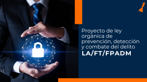 Proyecto de ley orgánica de prevención, detección y combate del delito la-ft-fpadm
