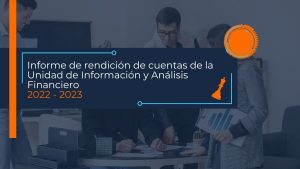 Informe de rendición de cuentas de la Unidad de Informacion y Análisis Financiero