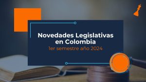 Novedades Legislativas en Colombia