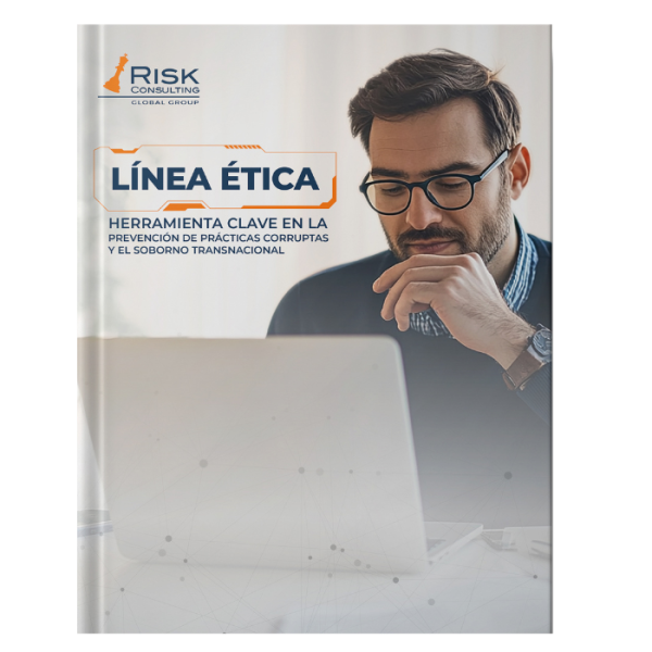 Línea Ética Herramienta Clave en la Prevención de Prácticas Corruptas y el Soborno Trasnacional