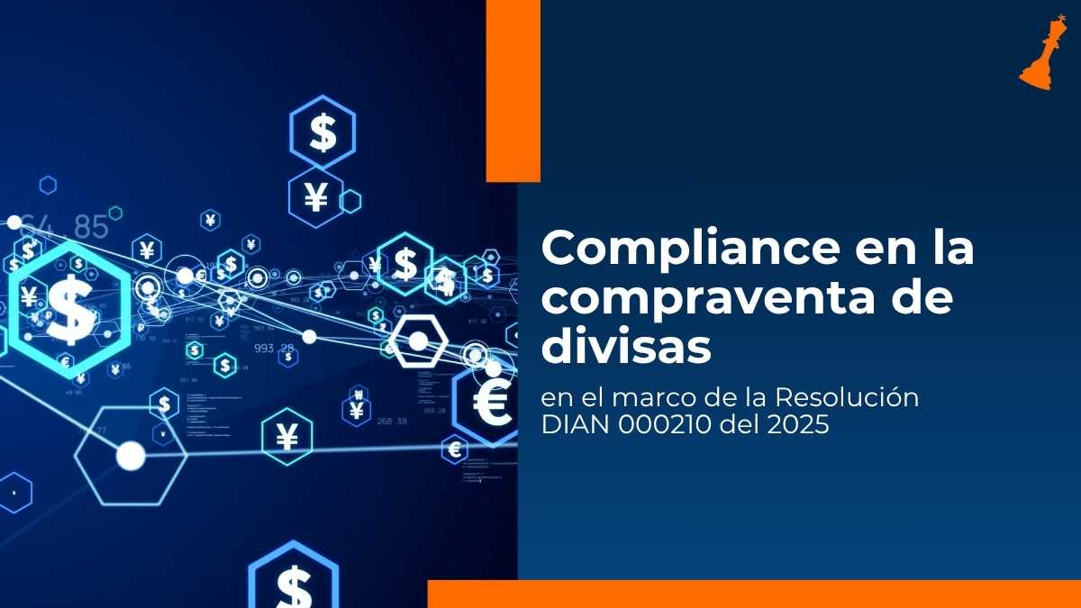 Compliance cambiario claves de la Resolución DIAN 000210