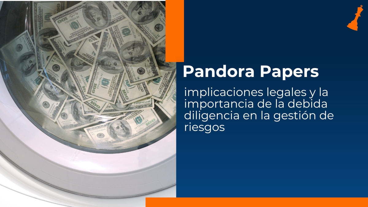 Pandora Papers implicaciones legales y gestión de riesgos empresariales