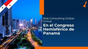 Risk Consulting Global Group en el Congreso Hemisférico de Panamá