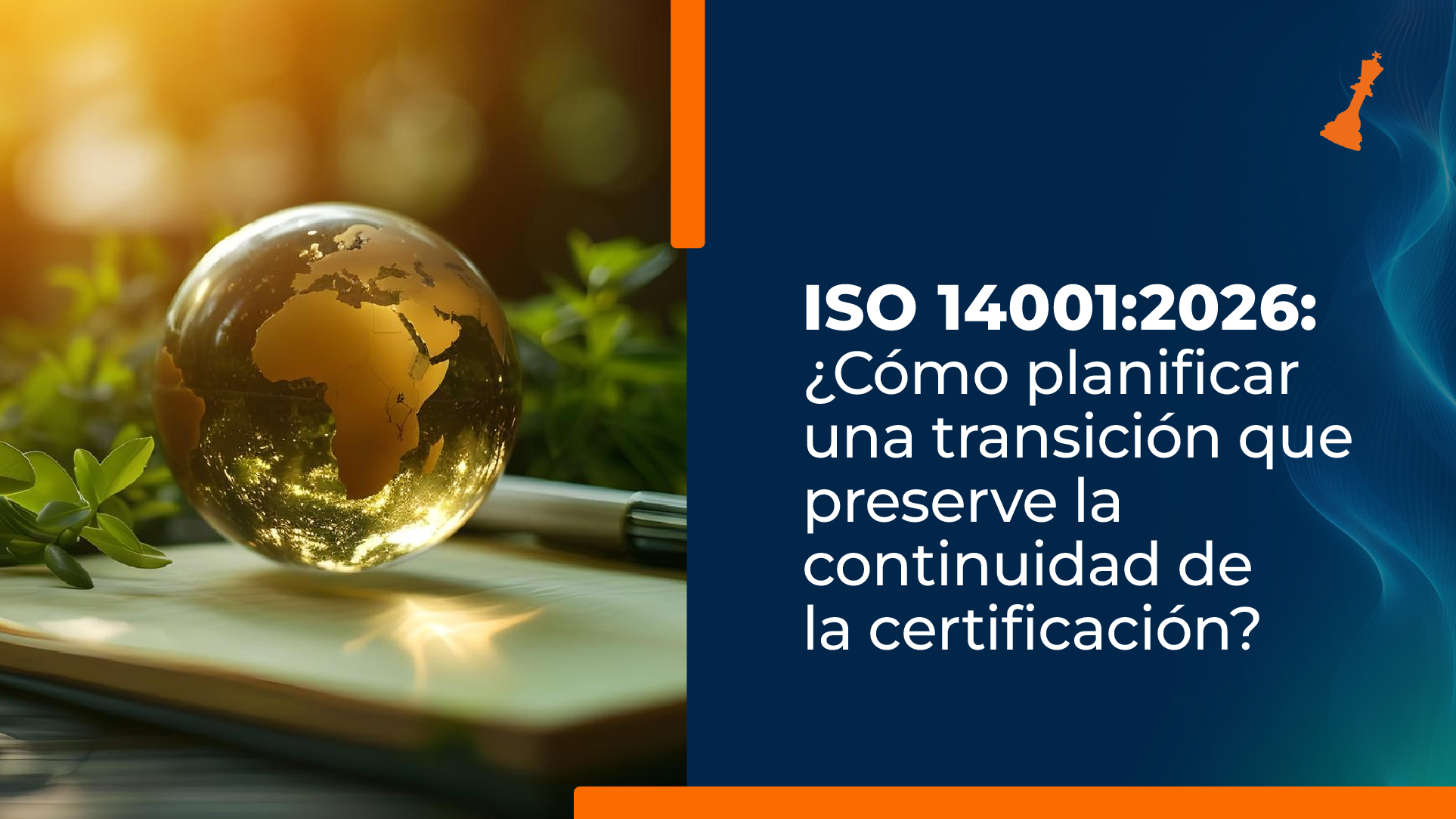 Banner sobre la planificación y transición a la norma ISO 14001 2026 para preservar la continuidad de la certificación del SGA - Risk Consulting Global Group