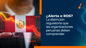 Alerta o ROS en Perú: la distinción regulatoria que exige la Resolución SBS N.° 01219-2026